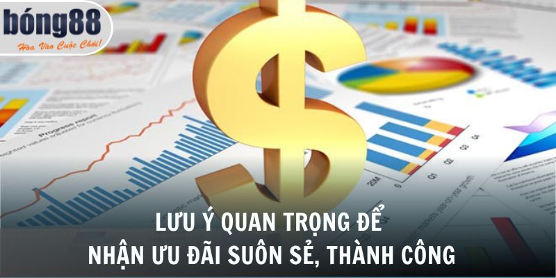 Lưu ý quan trọng để nhận ưu đãi suôn sẻ, thành công