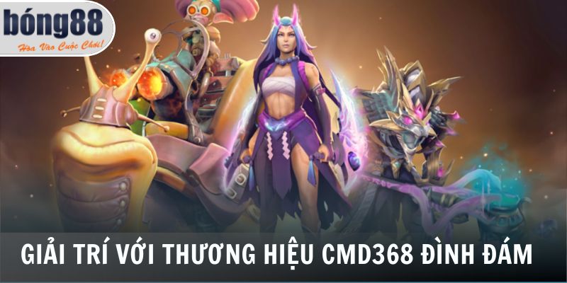 Giải trí với thương hiệu CMD368 đình đám