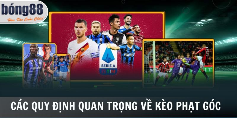 Các quy định quan trọng về kèo phạt góc