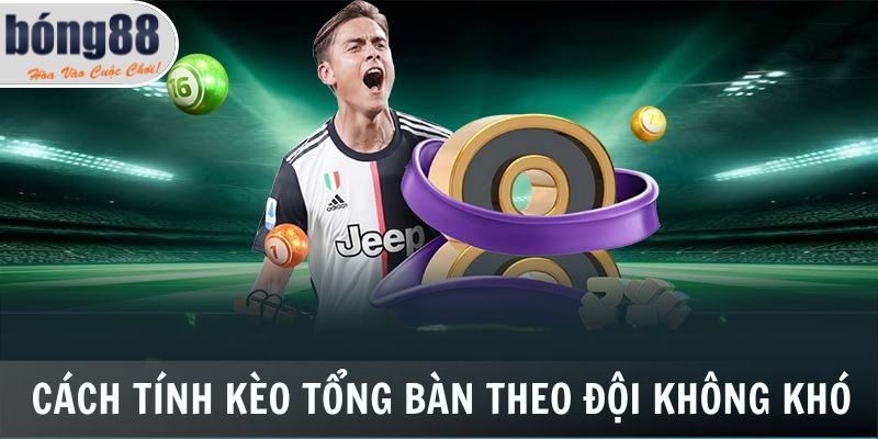 Cách tính kèo tổng bàn theo đội không khó