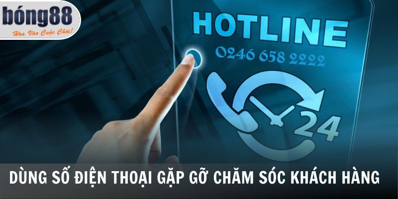 Dùng số điện thoại gặp gỡ chăm sóc khách hàng