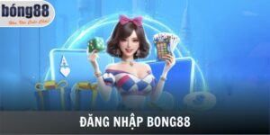 Đăng Nhập Bong88