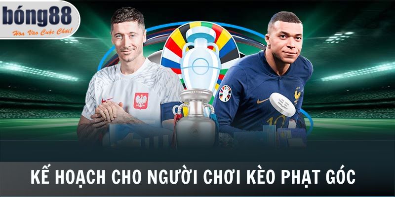 Kế hoạch cho người chơi kèo phạt góc