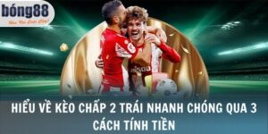 Kèo Chấp 2 Trái