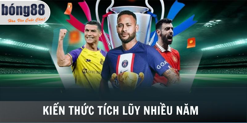 Kinh nghiệm dựa vào kiến thức tích lũy nhiều năm