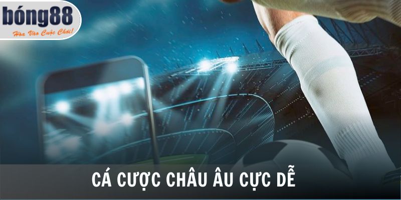 Sbobet Bong88 3 Cá cược châu Âu cực dễ