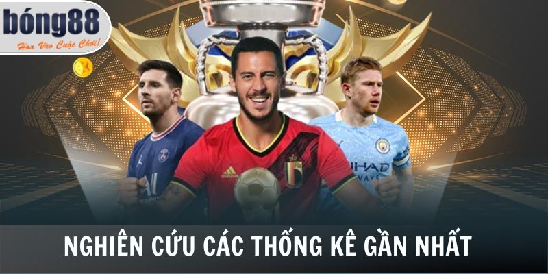 Thống kê lại các trận gần nhất để nghiên cứu