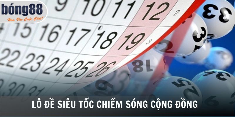 Xổ Số Bong88 2 Lô đề siêu tốc chiếm sóng cộng đồng
